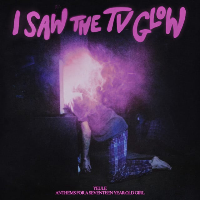 Anthems For A Seventeen Year-Old Girl - From "I Saw the TV Glow" - Track · yeule