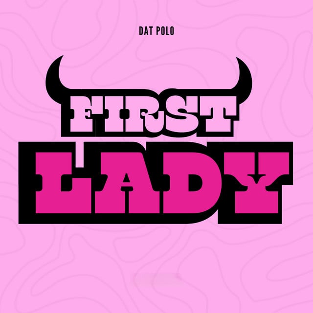 First Lady - Track · Dat Polo