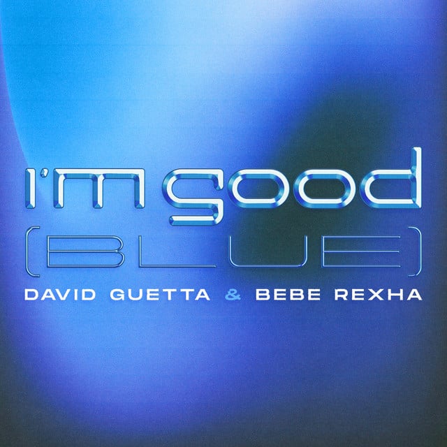 I'm Good (Blue) - Track · David Guetta, Bebe Rexha