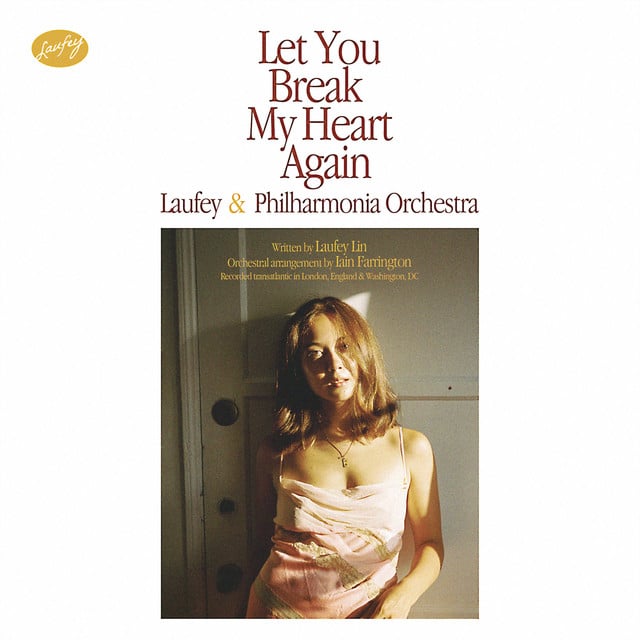Let You Break My Heart Again - Track · Laufey, Philharmonia Orchestra