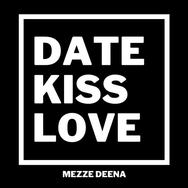 Date Kiss Love - Track · Mezze Deena, Jamie Wiltshire