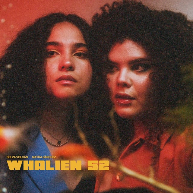 Whalien52 - Track · SELVA VOLCÁN, Mayra Sánchez