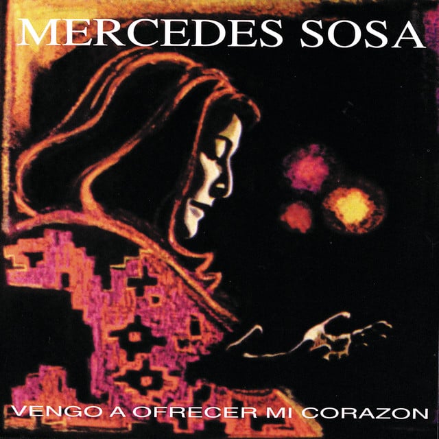 Yo Vengo A Ofrecer Mi Corazón - Track · Mercedes Sosa