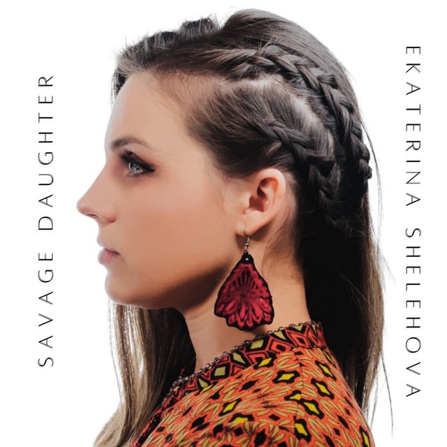 Savage Daughter - Track · Ekaterina Shelehova