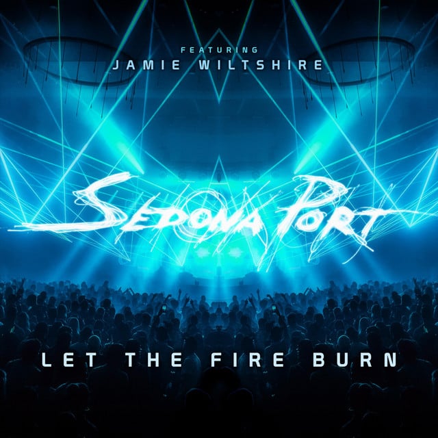Let the Fire Burn - Track · Sedona Port, Jamie Wiltshire