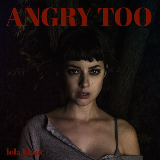 Angry Too - Track · Lola Blanc