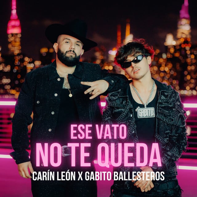 Ese Vato No Te Queda - Album · Carin Leon, Gabito Ballesteros