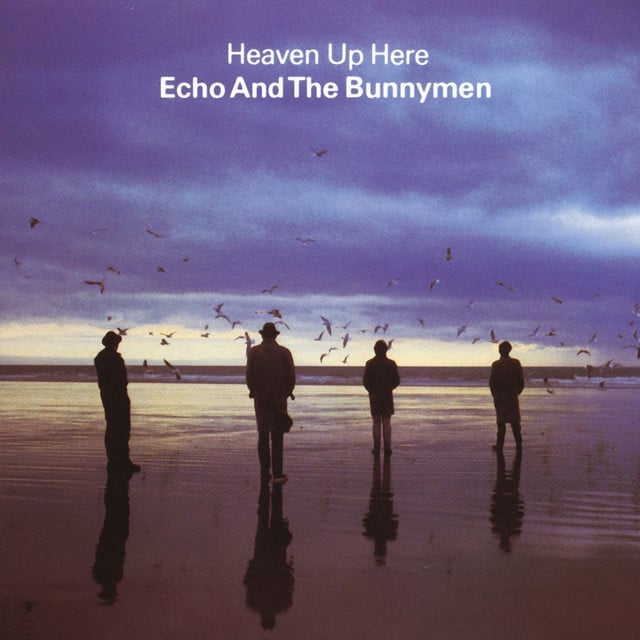 Heaven up Here - Album · Echo & the Bunnymen