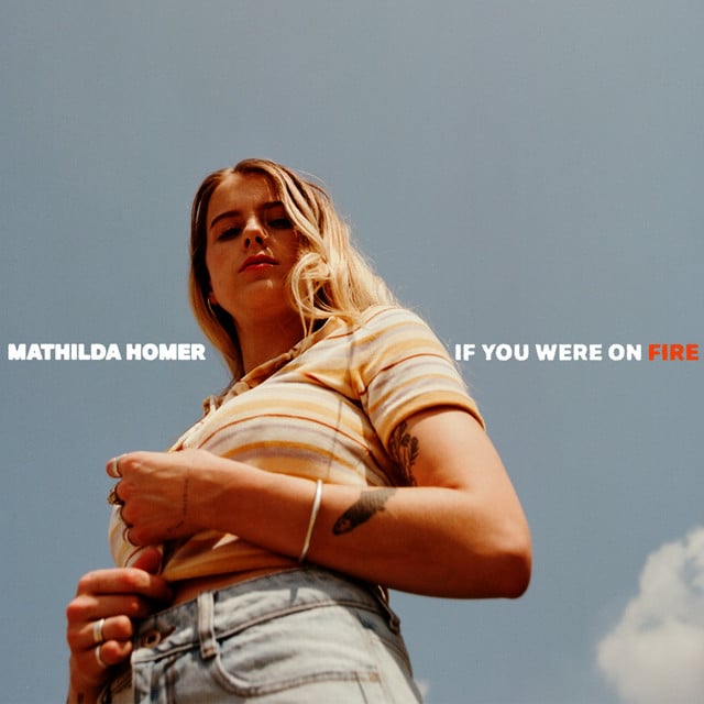 If You Were on Fire - Album · Mathilda Homer