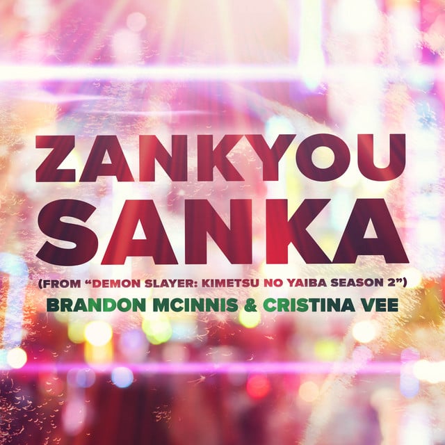 Zankyou Sanka (From "Demon Slayer: Kimetsu no Yaiba Season 2") - Track · Brandon McInnis, Cristina Vee