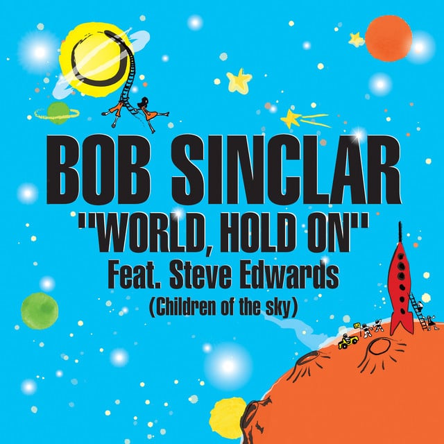 World Hold On (Children of the Sky) - Radio Edit - Track · Bob Sinclar, Steve Edwards