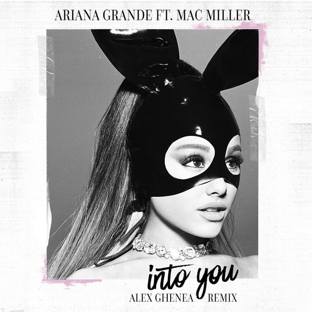 Into You - Alex Ghenea Remix - Track · Ariana Grande, Mac Miller, Alex Ghenea
