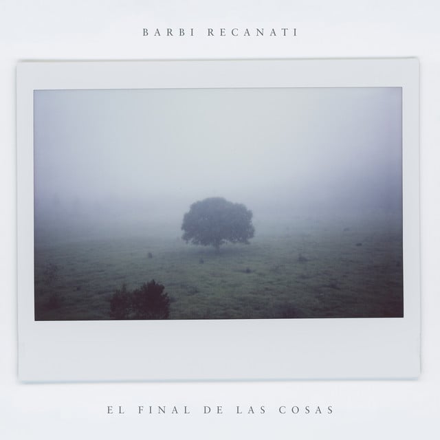 El Final de Las Cosas - Album · Barbi Recanati