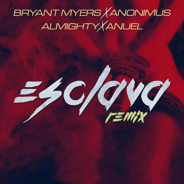 Esclava - Remix - Track · Bryant Myers, Anonimus, Anuel AA, Almighty