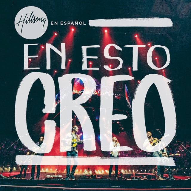 En Esto Creo (Live) - Album · Hillsong en Español
