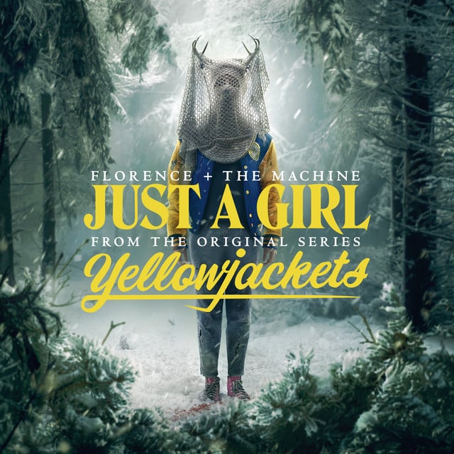 Just A Girl (From The Original Series “Yellowjackets”) - Album · Florence + The Machine