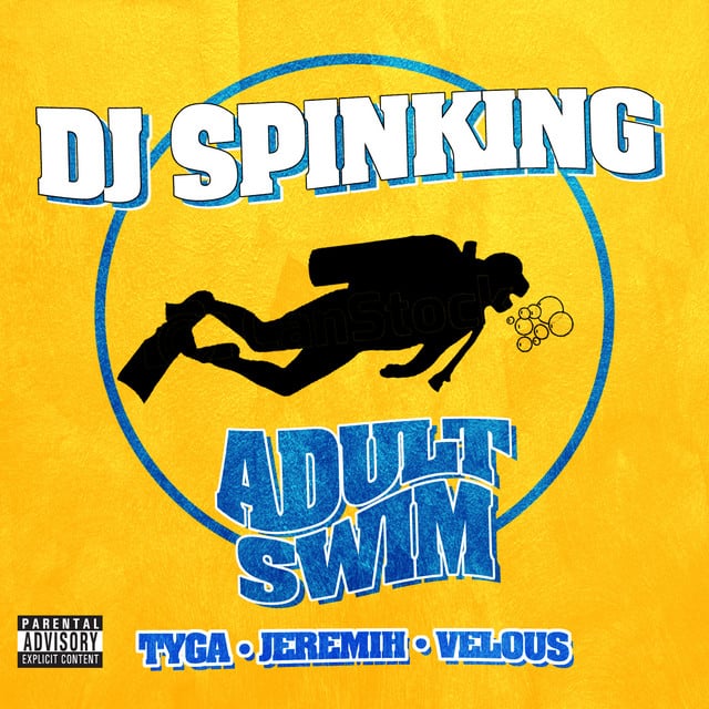 Adult Swim (feat. Tyga, Jeremih, & Velous) - Track · DJ SpinKing, Velous, Jeremih, Tyga