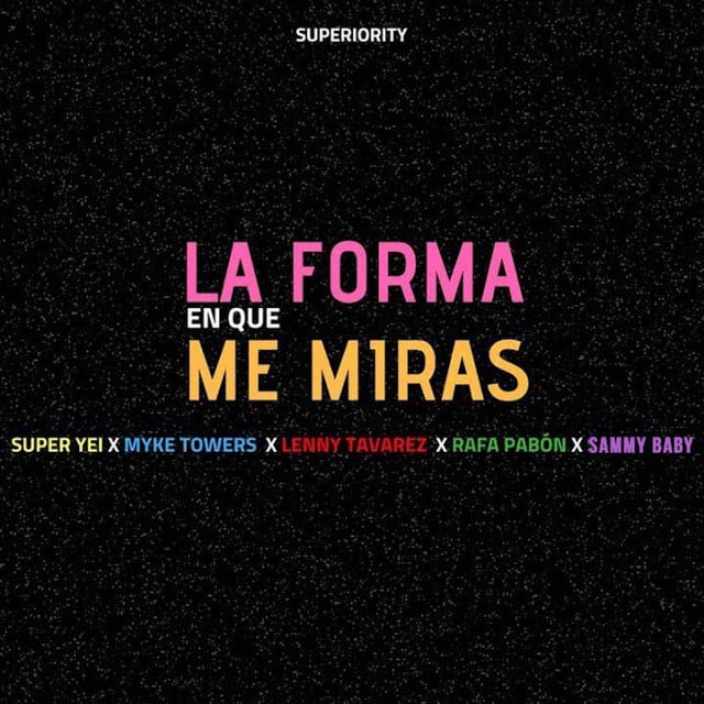 La Forma en Que Me Miras - Track · Super Yei, Sammy Baby, Myke Towers, Lenny Tavárez, Rafa Pabön