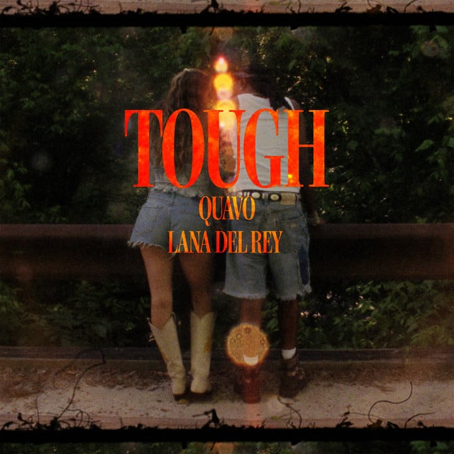 Tough - Track · Quavo, Lana Del Rey