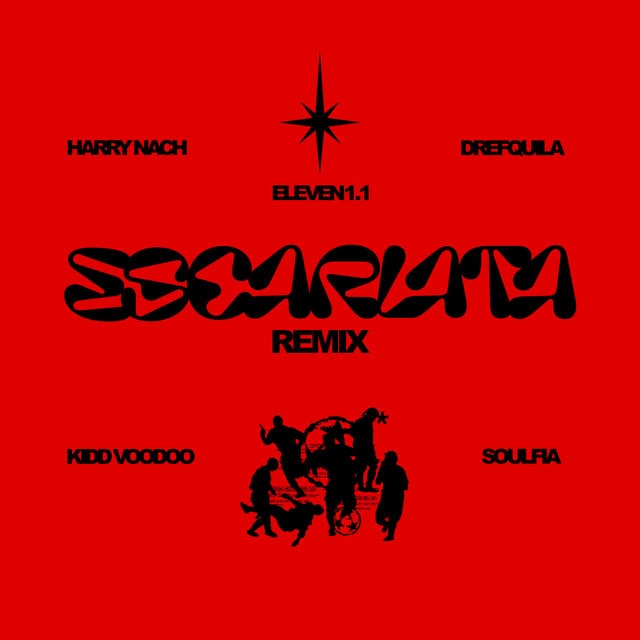 Escarlata - Remix - Track · eleven1.1, DrefQuila, Kidd Voodoo, Harry Nach, SOULFIA