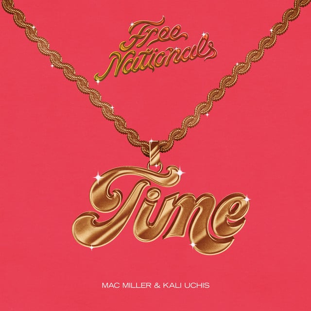 Time - Album · Free Nationals, Mac Miller, Kali Uchis
