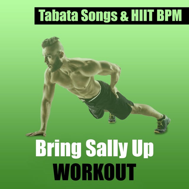 Bring Sally Up Workout - Track · Tabata Songs, HIIT BPM, Bring Sally Up