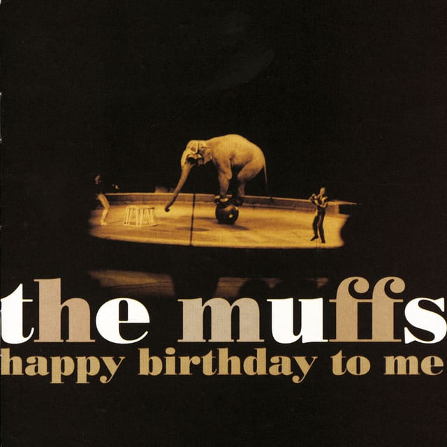 Happy Birthday To Me - Album · The Muffs