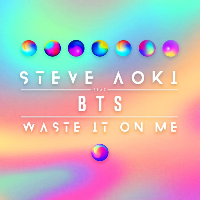 Waste It On Me (feat. BTS) - Track · Steve Aoki, BTS