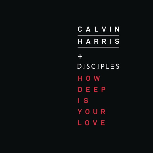 How Deep Is Your Love - Album · Calvin Harris, Disciples