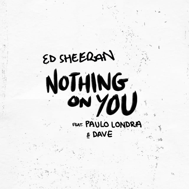 Nothing On You (feat. Paulo Londra & Dave) - Album · Ed Sheeran, Paulo Londra, Dave