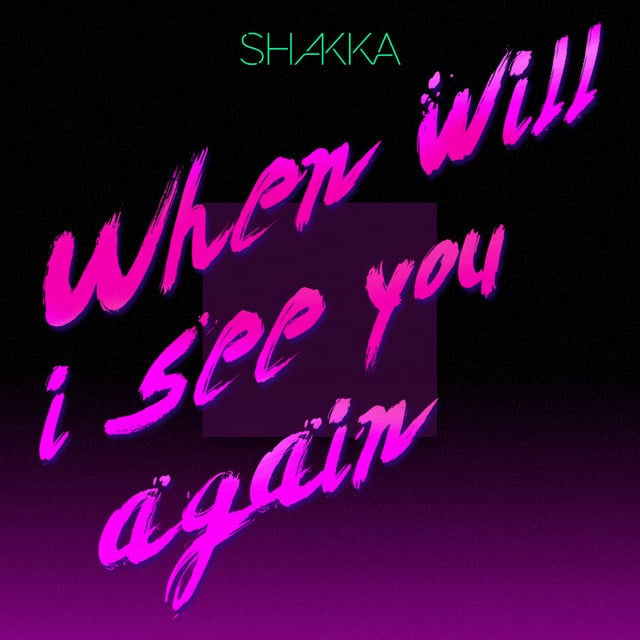 When Will I See You Again - Album · Shakka