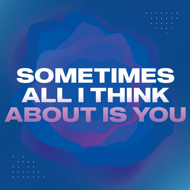 Sometimes All I Think About Is You - Track · DJ Gotta