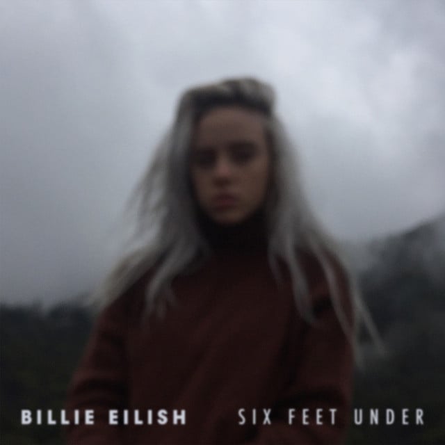 Six Feet Under - Album · Billie Eilish