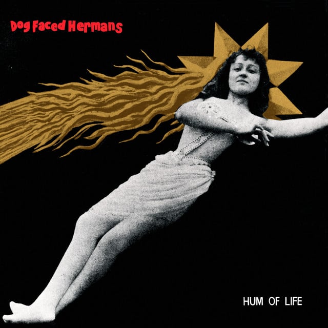 Hum Of Life - Album · Dog Faced Hermans