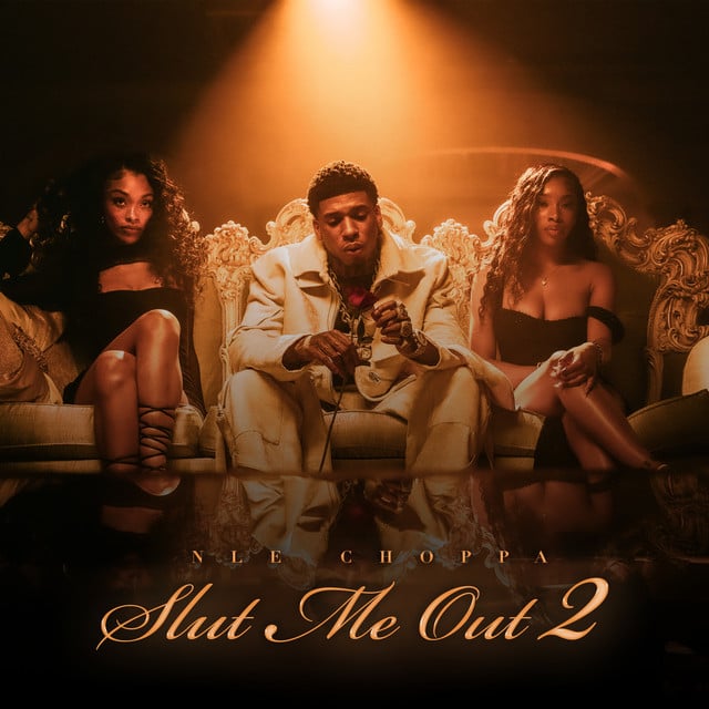 SLUT ME OUT 2 - Track · NLE Choppa