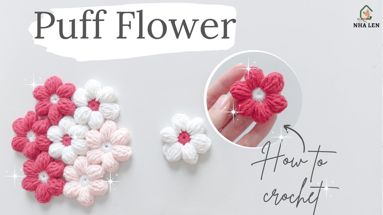 Crochet Puff Flowers 🌸 - Very Simple Pattern for Beginners | Tutorials by NHÀ LEN