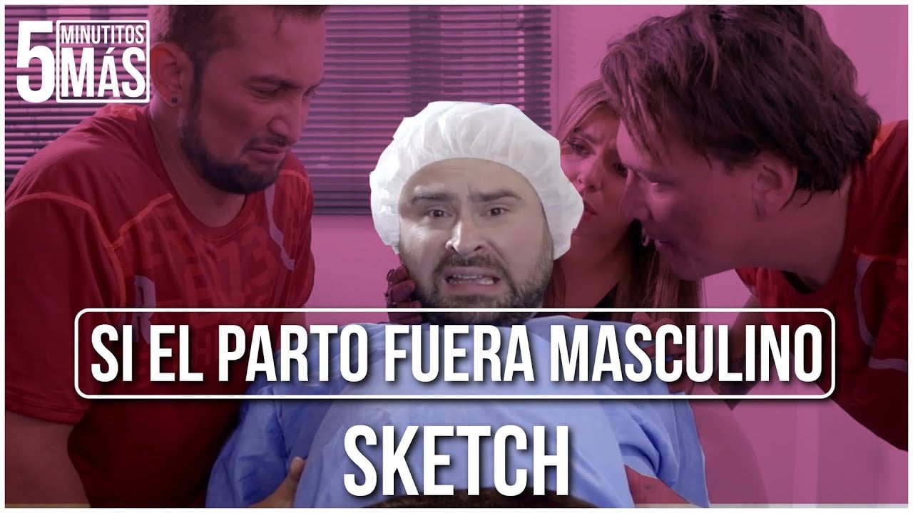 Si el Parto Fuera Masculino | Sketch