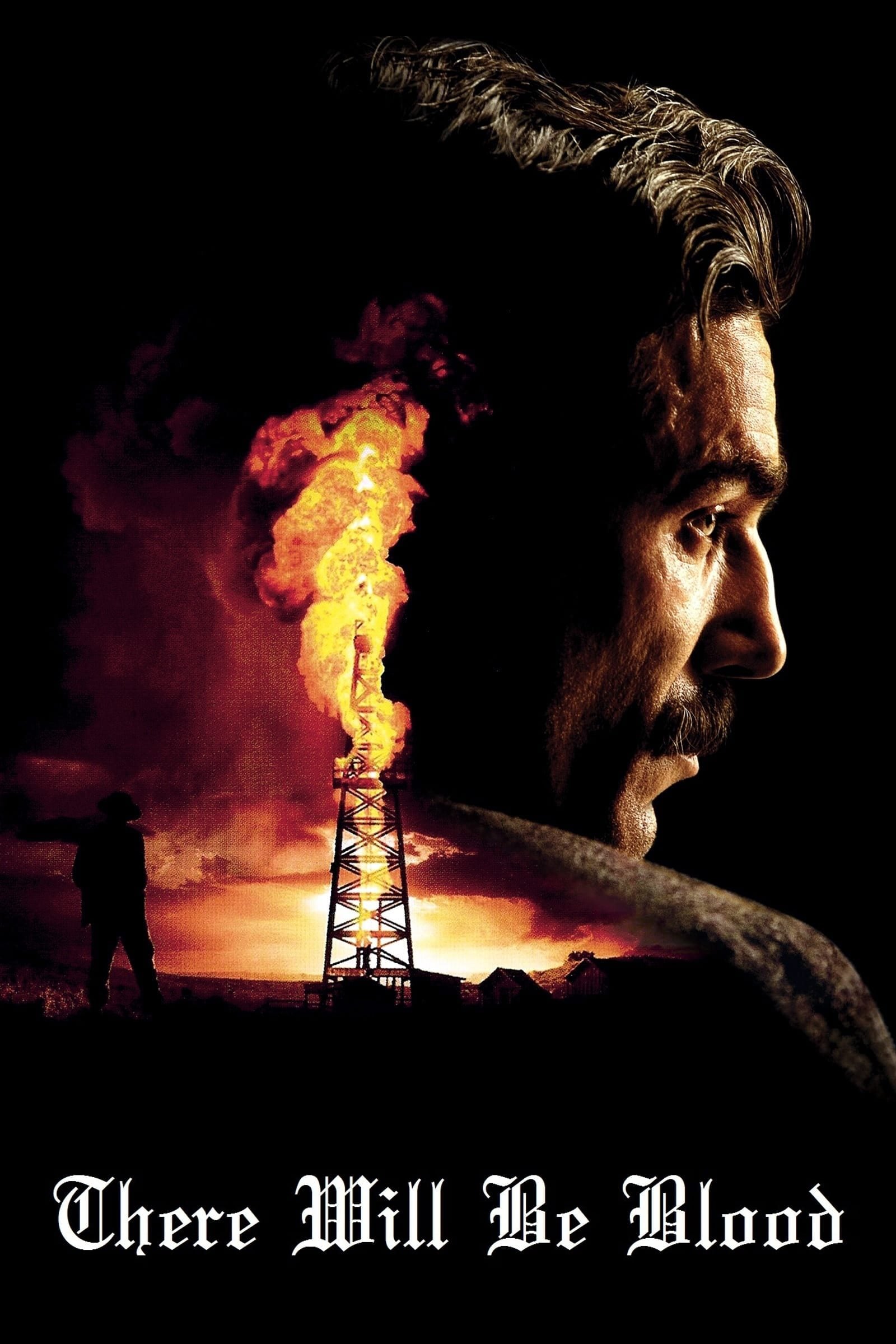 There Will Be Blood - Paul Thomas Anderson · 2007