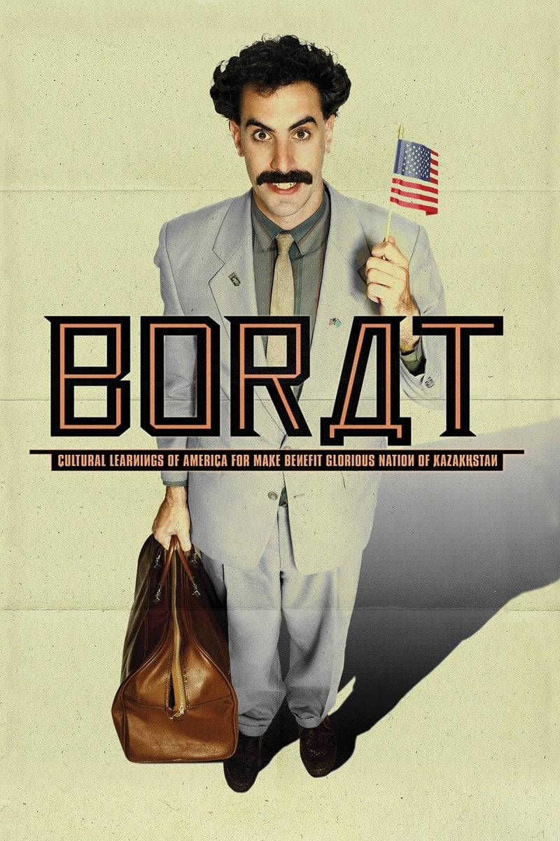 Borat: Cultural Learnings of America for Make Benefit Glorious Nation of Kazakhstan - Larry Charles · 2006