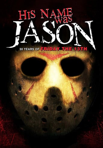 His Name Was Jason: 30 Years of Friday the 13th - Daniel Farrands · 2010