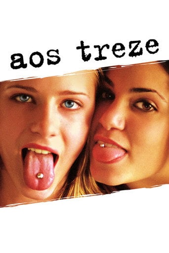 Aos Treze - Catherine Hardwicke · 2003