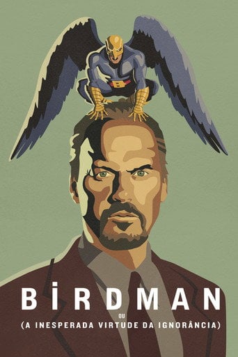 Birdman ou (A Inesperada Virtude da Ignorância) - Alejandro González Iñárritu · 2014