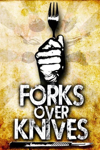 Forks Over Knives - Lee Fulkerson · 2011