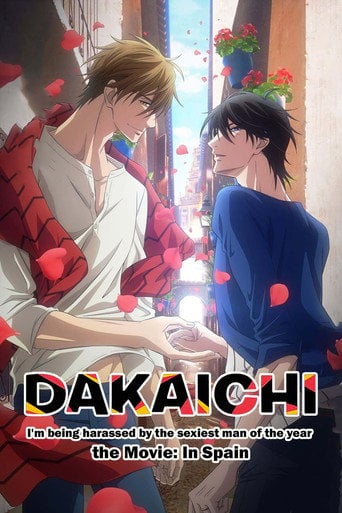Dakaichi: I'm Being Harassed by the Sexiest Man of the Year—The Movie: In Spain - Naoyuki Tatsuwa · 2021