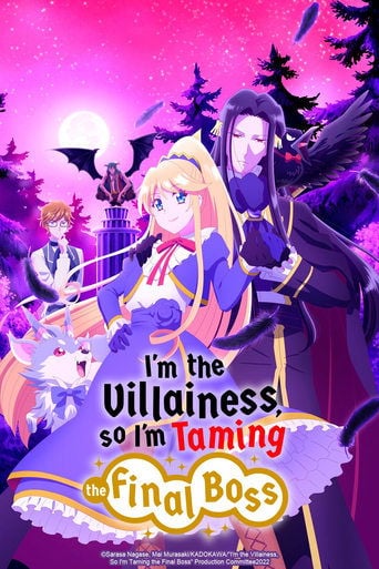 I'm the Villainess, So I'm Taming the Final Boss - Sarasa Nagase · 2022