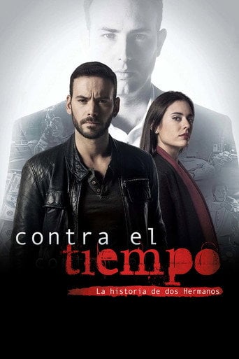 Contra el tiempo, la historia de dos hermanos - · 2016