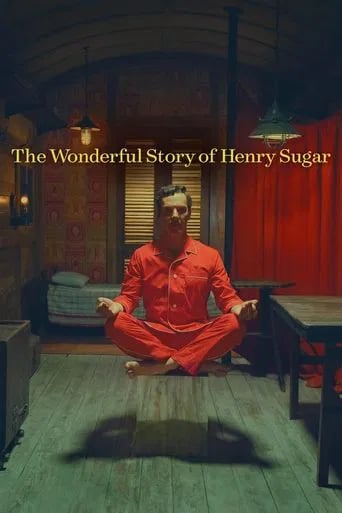 The Wonderful Story of Henry Sugar - Wes Anderson · 2023