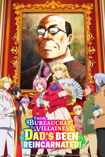 From Bureaucrat to Villainess: Dad's Been Reincarnated! - · 2025