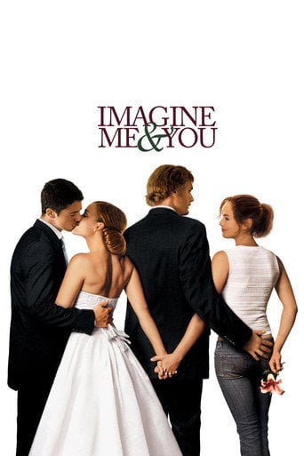 Imagine Me & You - Ol Parker · 2006
