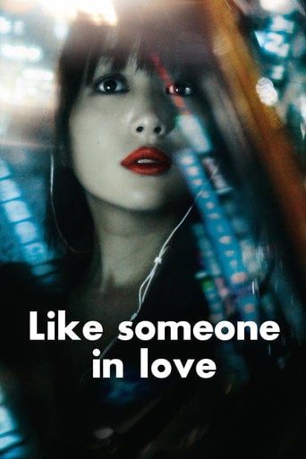 Like Someone in Love - Abbas Kiarostami · 2012